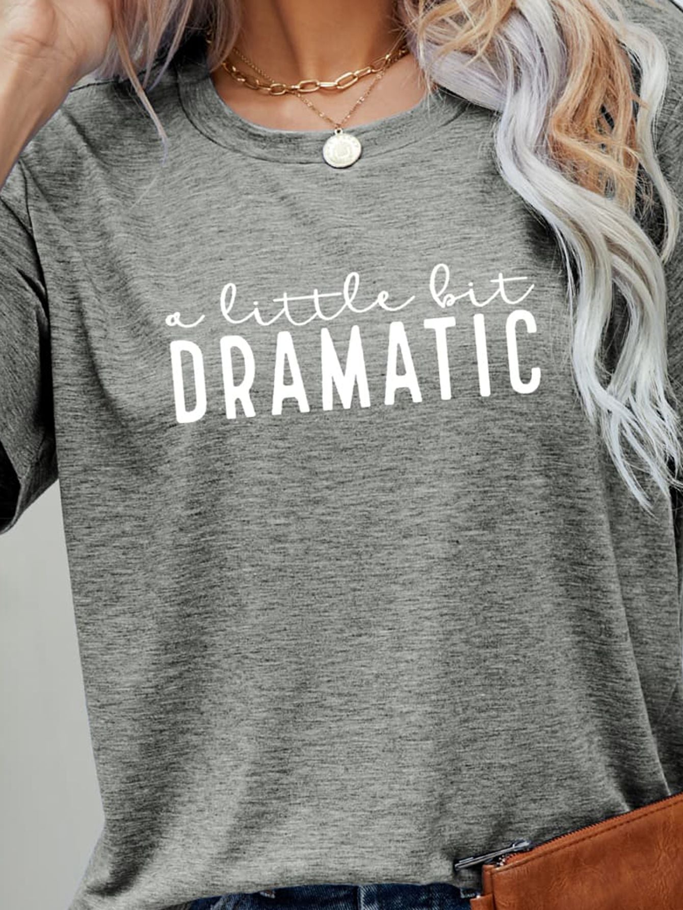 Light Slate Gray A LITTLE BIT DRAMATIC Graphic Tee T-Shirts