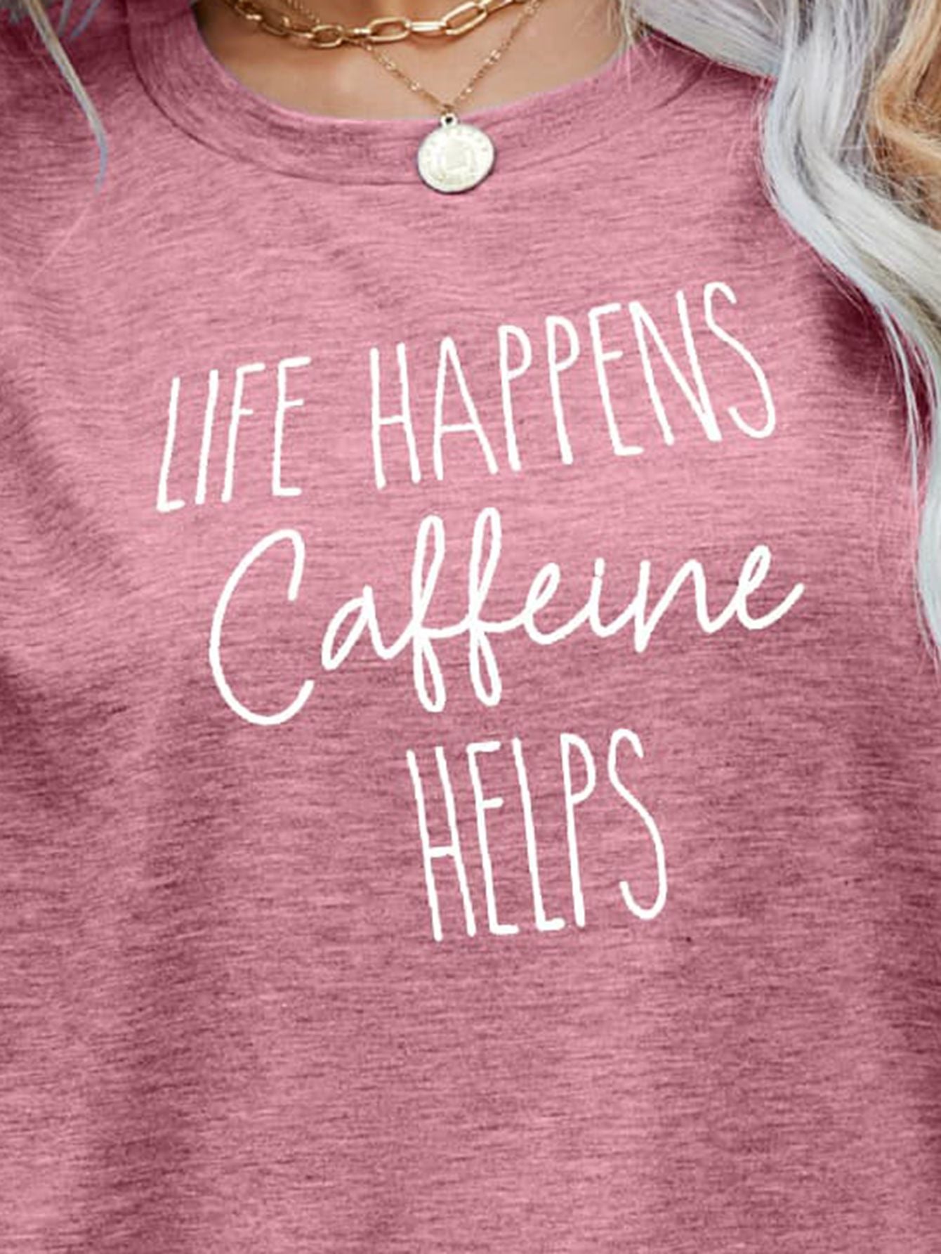 Rosy Brown LIFE HAPPENS CAFFEINE HELPS Graphic Tee Tops