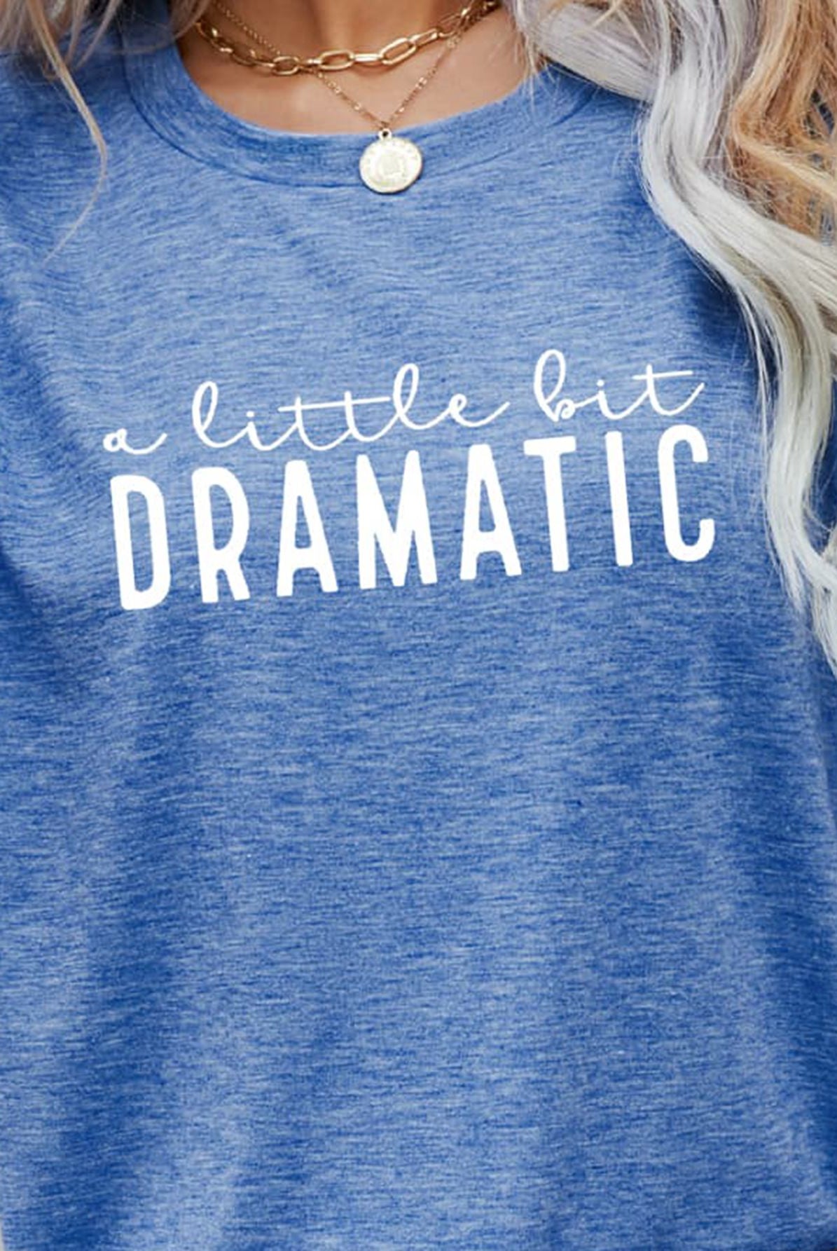 Steel Blue A LITTLE BIT DRAMATIC Graphic Tee T-Shirts