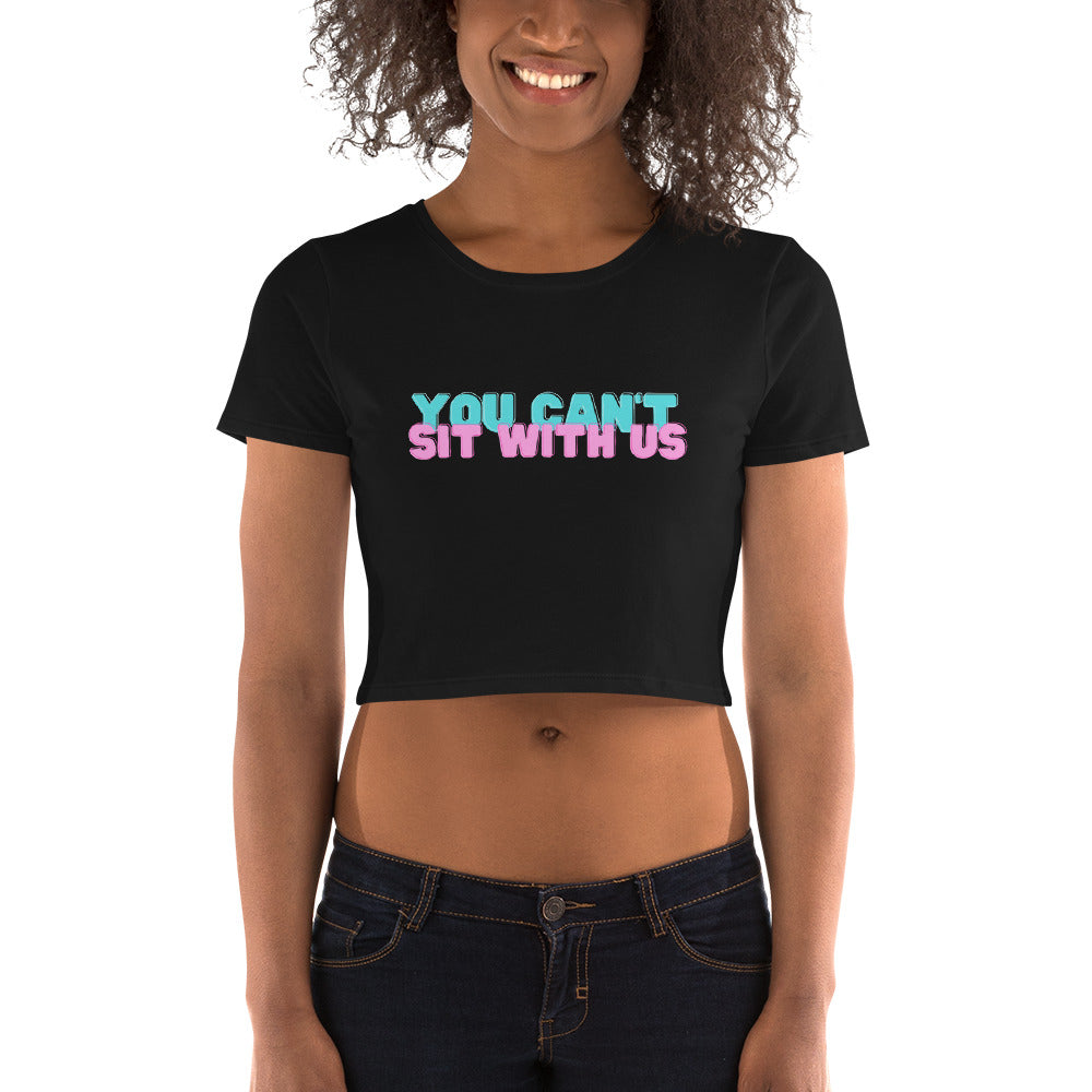 White You Can't Sit With Us Crop Tee Crop Top