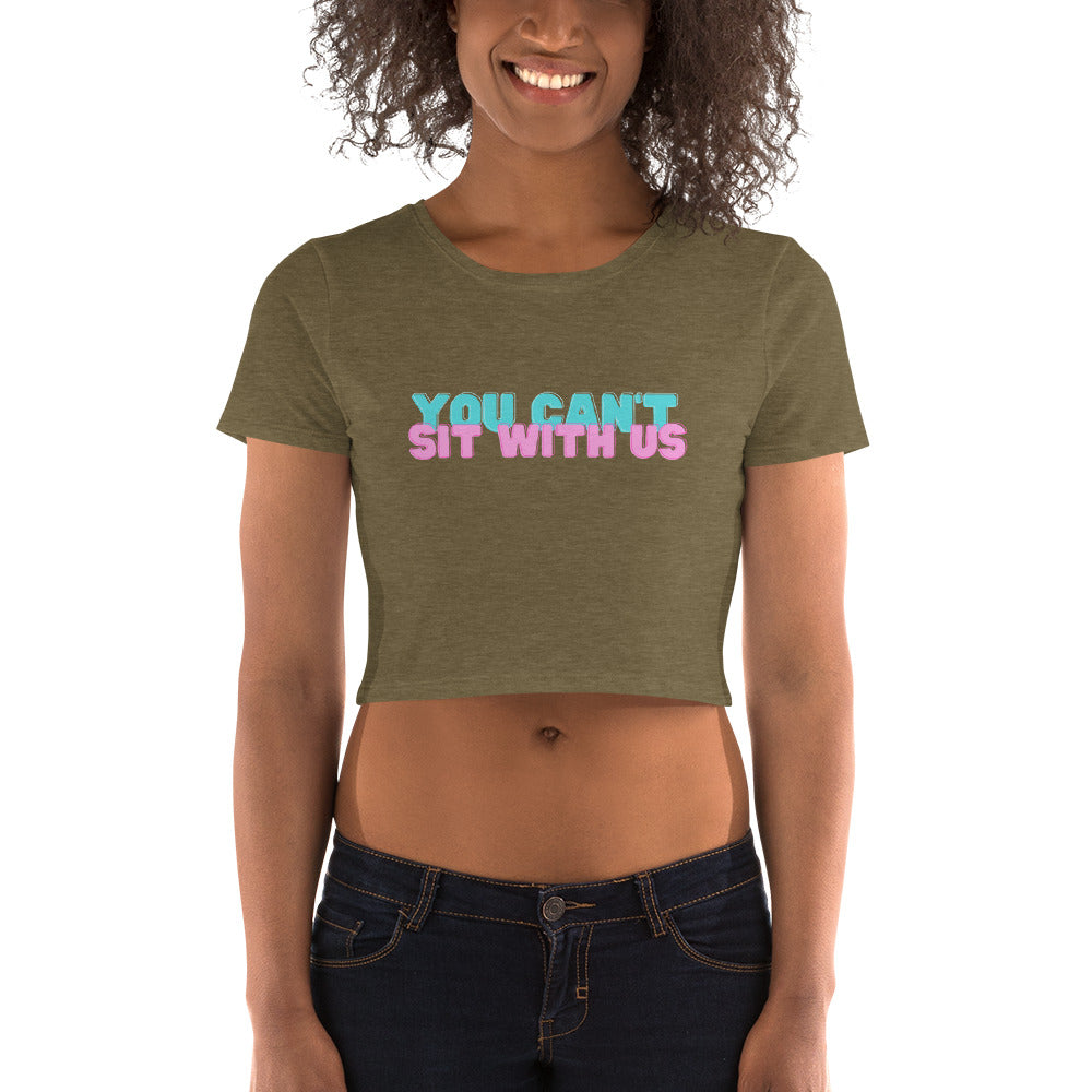 White You Can't Sit With Us Crop Tee Crop Top