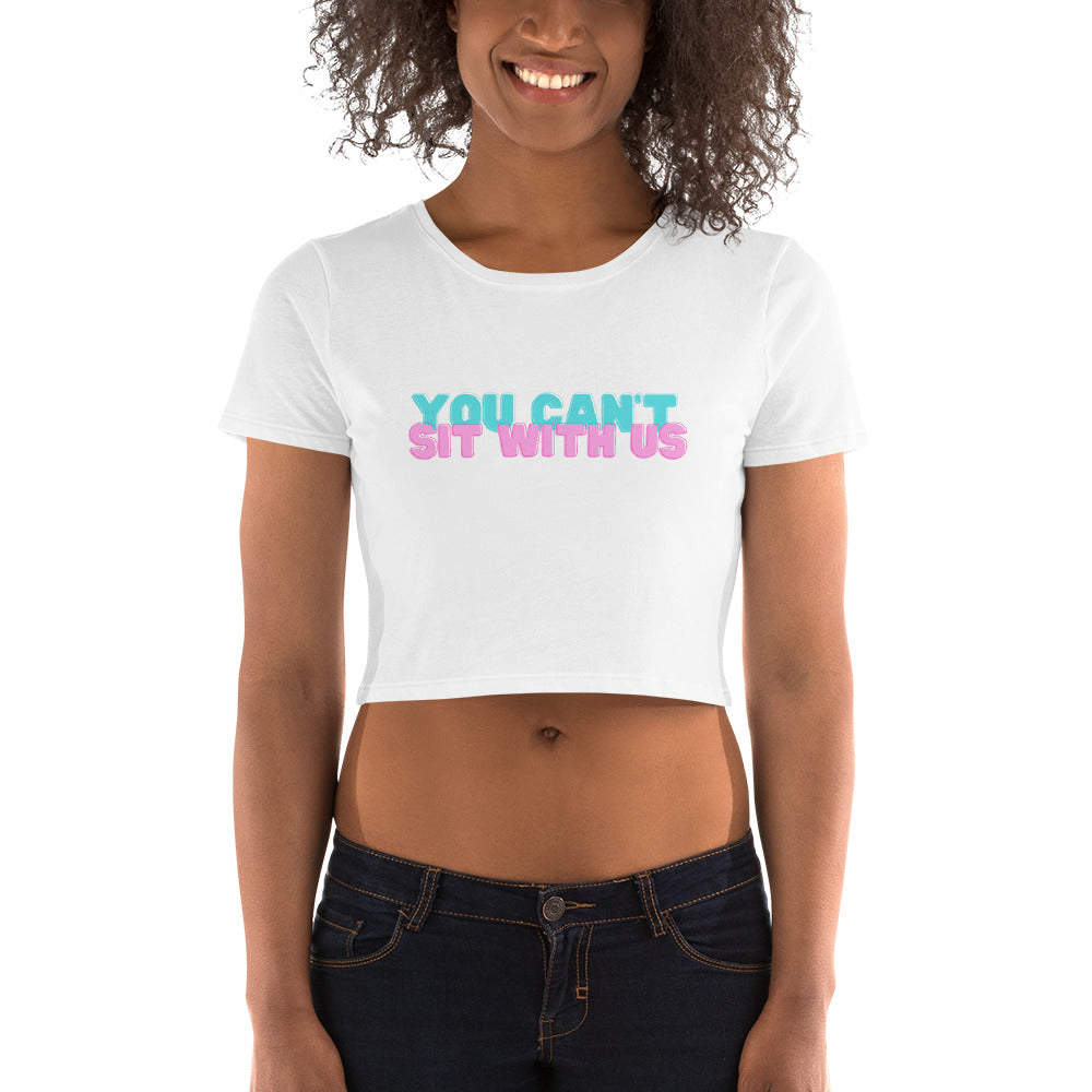 White Smoke You Can't Sit With Us Crop Tee Crop Top